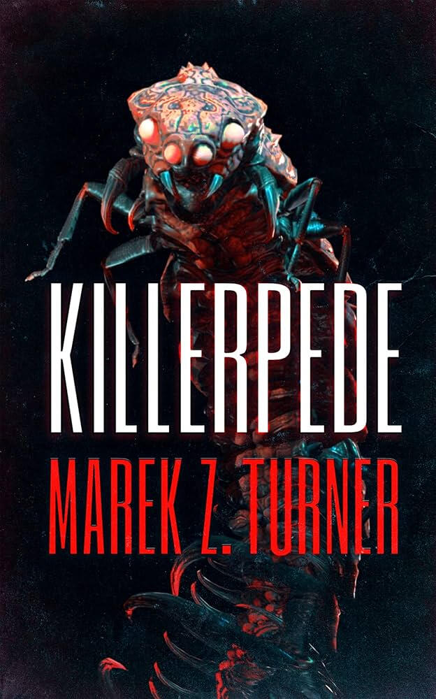 Cover for Killerpede by Marek Z. Turner from Severed Press